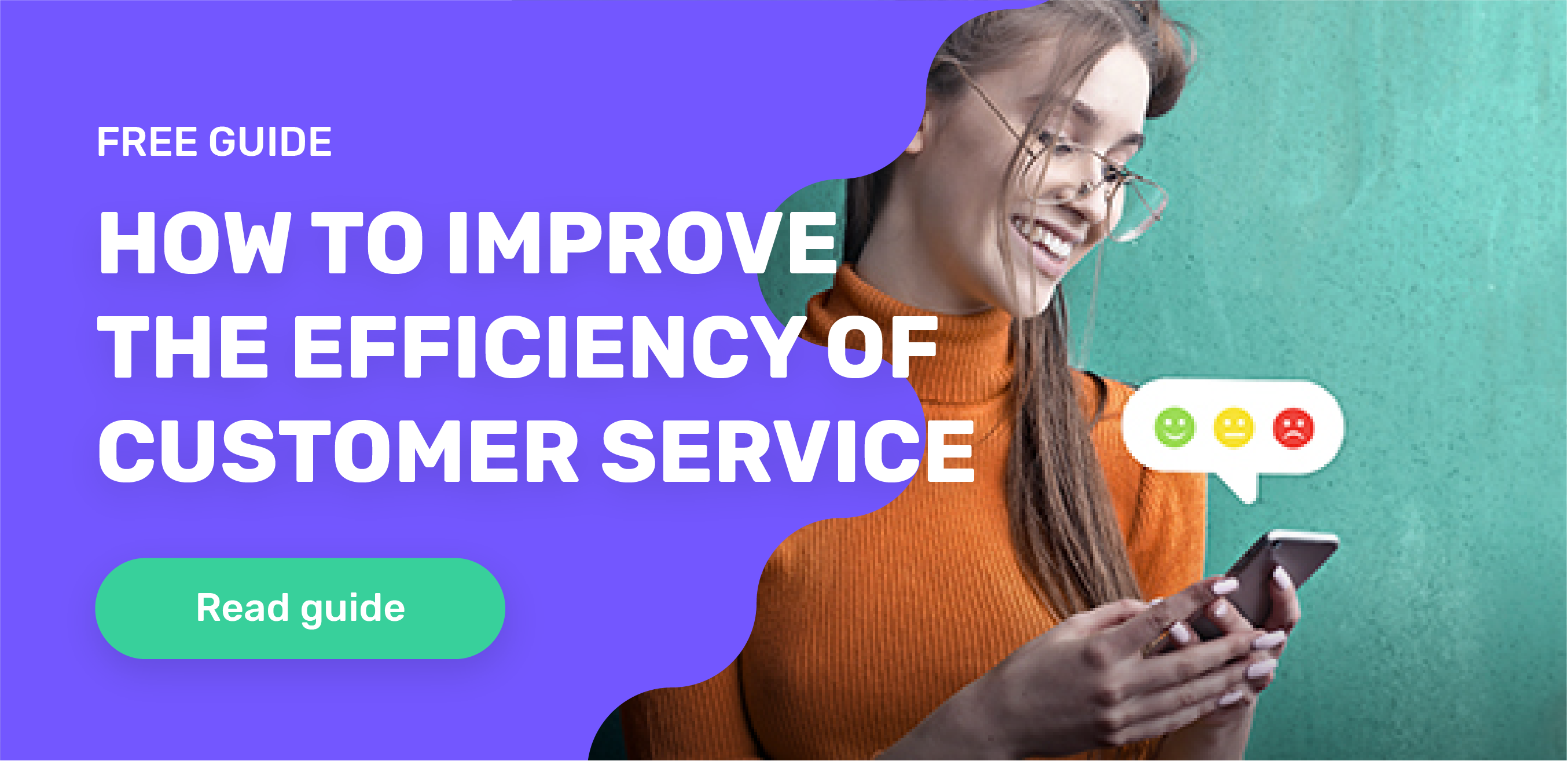 Read our How to Improve Customer Service efficiency How-To Guide 